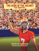 Le héros au casque : Colin Kaepernick - The Hero In The Helmet: Colin Kaepernick