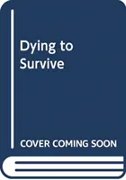 Mourir pour survivre - Dying to Survive