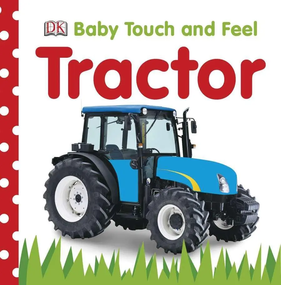 Baby Touch and Feel : Tracteur - Baby Touch and Feel: Tractor