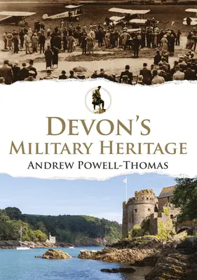 Le patrimoine militaire du Devon - Devon's Military Heritage