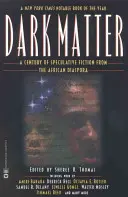 Matière noire : Un siècle de fiction spéculative de la diaspora africaine - Dark Matter: A Century of Speculative Fiction from the African Diaspora