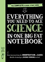 Tout ce qu'il faut pour réussir en sciences dans un gros cahier - Le guide d'étude de l'école complète - Everything You Need to Ace Science in One Big Fat Notebook - The Complete School Study Guide