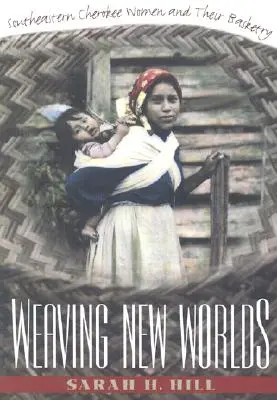Tisser de nouveaux mondes : les femmes Cherokee du sud-est et leur vannerie - Weaving New Worlds: Southeastern Cherokee Women and Their Basketry