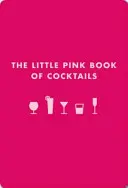 Le petit livre rose des cocktails - The Little Pink Book of Cocktails