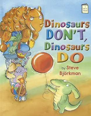 Les dinosaures ne font pas, les dinosaures font - Dinosaurs Don't, Dinosaurs Do