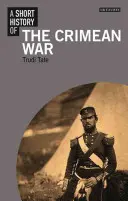 Brève histoire de la guerre de Crimée - A Short History of the Crimean War