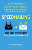 Speedmailing - Transformez votre ennemi professionnel en votre meilleur outil de travail - Speedmailing - Turn your work enemy into your best work tool