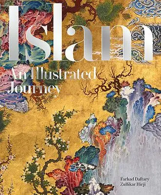 L'Islam : Un voyage illustré - Islam: An Illustrated Journey