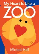 My Heart Is Like a Zoo Board Book (Mon cœur est comme un zoo) - My Heart Is Like a Zoo Board Book