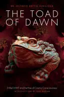 Le crapaud de l'aube : 5-Meo-Dmt et l'émergence de la conscience cosmique - The Toad of Dawn: 5-Meo-Dmt and the Rising of Cosmic Consciousness