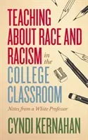 Enseigner la race et le racisme à l'université : Notes d'un professeur blanc - Teaching about Race and Racism in the College Classroom: Notes from a White Professor