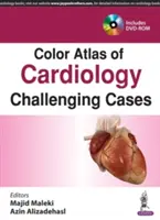 Atlas couleur de cardiologie : Challenging Cases - Color Atlas of Cardiology: Challenging Cases