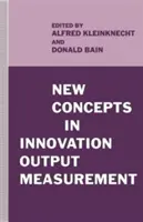 Nouveaux concepts dans la mesure des résultats de l'innovation - New Concepts in Innovation Output Measurement
