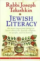 L'alphabétisation juive, édition révisée : Les choses les plus importantes à savoir sur la religion juive, son peuple et son histoire - Jewish Literacy Revised Ed: The Most Important Things to Know about the Jewish Religion, Its People, and Its History