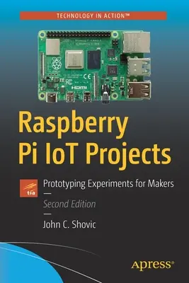 Raspberry Pi Iot Projects : Prototypage d'expériences pour les créateurs - Raspberry Pi Iot Projects: Prototyping Experiments for Makers
