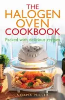 Le livre de cuisine du four halogène - Halogen Oven Cookbook