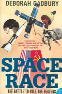 La course à l'espace - La bataille pour dominer le ciel - Space Race - The Battle to Rule the Heavens