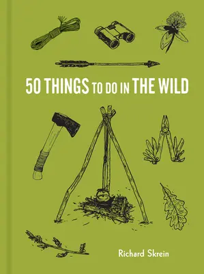 50 choses à faire dans la nature - 50 Things to Do in the Wild