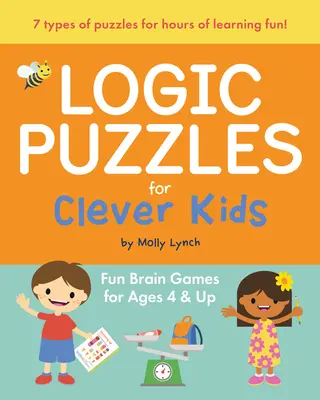 Puzzles logiques pour enfants intelligents : Des jeux cérébraux amusants pour les 4 ans et plus - Logic Puzzles for Clever Kids: Fun Brain Games for Ages 4 & Up