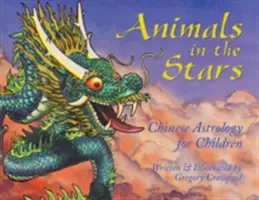 Les animaux dans les étoiles : L'astrologie chinoise pour les enfants - Animals in the Stars: Chinese Astrology for Children