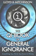 QI : Le livre de l'ignorance générale - L'édition sensiblement plus épaisse - QI: The Book of General Ignorance - The Noticeably Stouter Edition