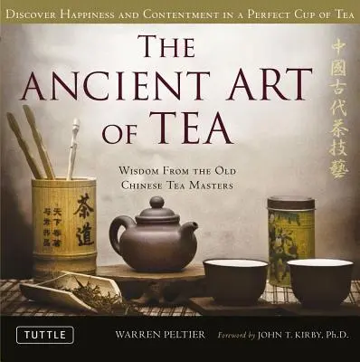 L'art ancien du thé : Sagesse des anciens maîtres de thé chinois - The Ancient Art of Tea: Wisdom from the Old Chinese Tea Masters