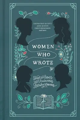 Les femmes qui ont écrit : Histoires et poèmes d'audacieuses littéraires - Women Who Wrote: Stories and Poems from Audacious Literary Mavens