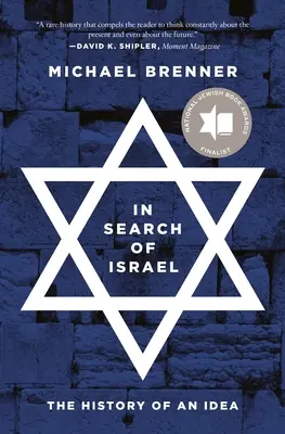 À la recherche d'Israël : L'histoire d'une idée - In Search of Israel: The History of an Idea