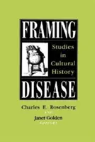 Encadrer la maladie : Études d'histoire culturelle - Framing Disease: Studies in Cultural History