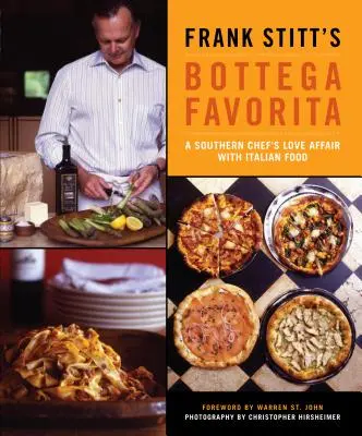 La Bottega Favorita de Frank Stitt : L'histoire d'amour d'un chef du Sud avec la cuisine italienne - Frank Stitt's Bottega Favorita: A Southern Chef's Love Affair with Italian Food