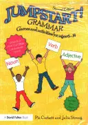 Jumpstart ! Grammaire : Jeux et activités pour les 6-14 ans - Jumpstart! Grammar: Games and Activities for Ages 6 - 14