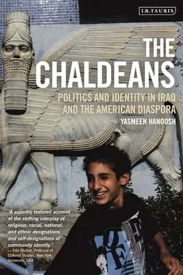 Les Chaldéens : Politique et identité en Irak et dans la diaspora américaine - The Chaldeans: Politics and Identity in Iraq and the American Diaspora