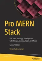 Pro Mern Stack : Développement d'applications web avec Mongo, Express, React et Node - Pro Mern Stack: Full Stack Web App Development with Mongo, Express, React, and Node