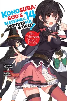 Konosuba : God's Blessing on This Wonderful World, Vol. 14 (Light Novel) : Les épreuves de la magie pourpre - Konosuba: God's Blessing on This Wonderful World!, Vol. 14 (Light Novel): The Crimson Magic Trials