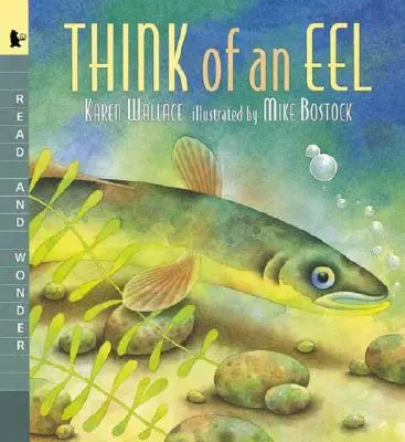 Pensez à une anguille : Lire et s'émerveiller - Think of an Eel: Read and Wonder