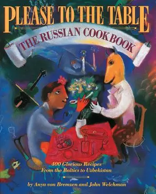 S'il vous plaît à table : Le livre de cuisine russe - Please to the Table: The Russian Cookbook