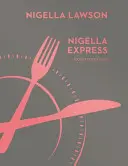 Nigella Express - Good Food Fast (Collection Nigella) - Nigella Express - Good Food Fast (Nigella Collection)