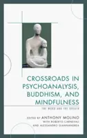 Regards croisés sur la psychanalyse, le bouddhisme et la pleine conscience : La parole et le souffle - Crossroads in Psychoanalysis, Buddhism, and Mindfulness: The Word and the Breath
