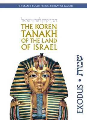 Le Tanakh coréen de la Terre d'Israël : L'Exode - The Koren Tanakh of the Land of Israel: Exodus