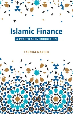 Finance islamique : Une introduction pratique - Islamic Finance: A Practical Introduction