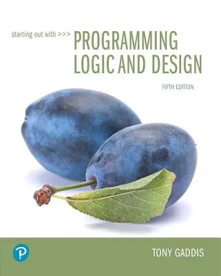 Démarrer avec la logique et la conception de la programmation - Starting Out with Programming Logic and Design