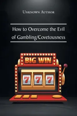 Comment vaincre le mal des jeux d'argent et de l'amour-propre - How to Overcome the Evil of Gambling/Covetousness