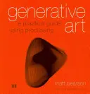 L'art génératif : Un guide pratique de l'utilisation du traitement - Generative Art: A Practical Guide Using Processing