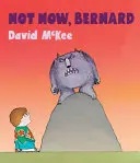 Pas maintenant, Bernard [Avec code Qr pour un livre audio téléchargeable gratuit] - Not Now, Bernard [With Qr Code for a Free Downloadable Audiobook]