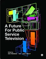 Un avenir pour la télévision de service public - A Future for Public Service Television