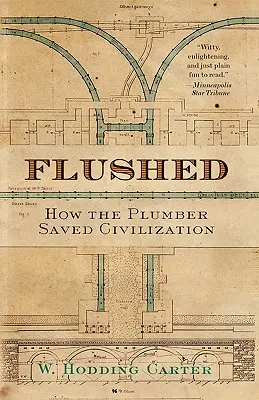 Flushed : Comment le plombier a sauvé la civilisation - Flushed: How the Plumber Saved Civilization