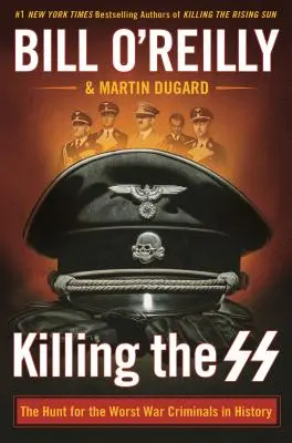 Tuer les SS : La chasse aux pires criminels de guerre de l'histoire - Killing the SS: The Hunt for the Worst War Criminals in History