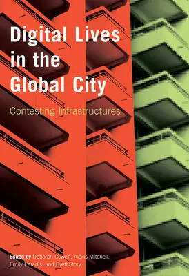 Vies numériques dans la ville globale : La contestation des infrastructures - Digital Lives in the Global City: Contesting Infrastructures