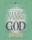 Les noms de Dieu : 52 études bibliques pour les individus et les groupes - The Names of God: 52 Bible Studies for Individuals and Groups