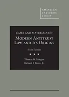 Cases and Materials on Modern Antitrust Law and Its Origins (Cas et documents sur le droit antitrust moderne et ses origines) - Cases and Materials on Modern Antitrust Law and Its Origins